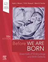 Než se narodíme - Základy embryologie a vrozené vady - Before We Are Born - Essentials of Embryology and Birth Defects