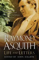 Raymond Asquith: Asquid: Život a dopisy - Raymond Asquith: Life and Letters