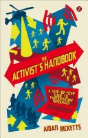 Příručka aktivistů: Průvodce krok za krokem k participativní demokracii (Step-by-Step Guide to Participatory Democracy) - The Activists' Handbook: A Step-By-Step Guide to Participatory Democracy