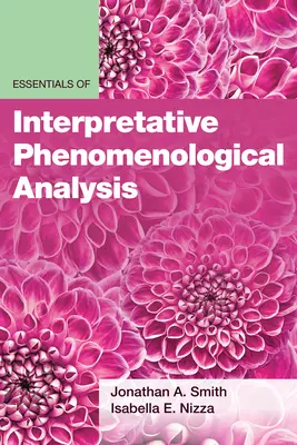 Základy interpretační fenomenologické analýzy - Essentials of Interpretative Phenomenological Analysis