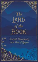 Země knihy: Skotské křesťanství v roce citátů - The Land of the Book: Scottish Christianity in a Year of Quotes