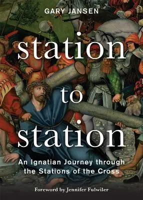 Ze stanice do stanice: Ignácovo putování po křížových cestách - Station to Station: An Ignatian Journey Through the Stations of the Cross