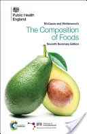 McCance and Widdowson's the Composition of Foods (Složení potravin): Souhrnné sedmé vydání - McCance and Widdowson's the Composition of Foods: Seventh Summary Edition