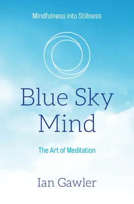 Blue Sky Mind (Modrá obloha): Umění meditace - Blue Sky Mind: The Art of Meditation