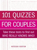 101 kvízů pro páry: V těchto testech zjistíte, kdo koho opravdu zná! - 101 Quizzes for Couples: Take These Tests to Find Out Who Really Knows Who!