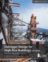 Outrigger Design pro výškové budovy: Výstup pracovní skupiny Ctbuh Outrigger Design pro výškové budovy. - Outrigger Design for High-Rise Buildings: An Output of the Ctbuh Outrigger Working Group