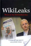 Wikileaks: Zprávy v éře sítí - Wikileaks: News in the Networked Era