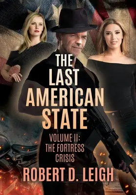 Poslední americký stát: II. díl: Krize pevnosti - The Last American State: Volume II: The Fortress Crisis
