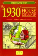 Vysvětlení domu z 30. let 20. století - The 1930s House Explained