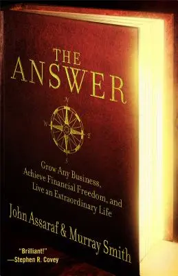 Odpověď: Vydržte to: Rozvíjejte jakýkoli byznys, dosáhněte finanční svobody a žijte výjimečný život - The Answer: Grow Any Business, Achieve Financial Freedom, and Live an Extraordinary Life