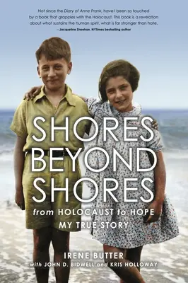 Břehy za břehy: Od holocaustu k naději, můj skutečný příběh - Shores Beyond Shores: From Holocaust to Hope, My True Story