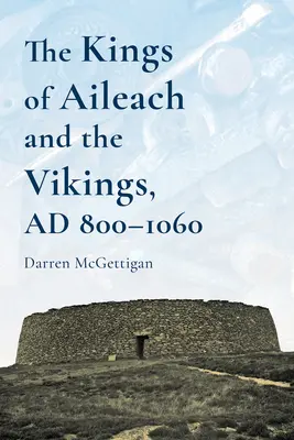 Králové z Ailechu a Vikingové, 800-1060ad: A History A History - The Kings of Ailech and the Vikings, 800-1060ad: A History