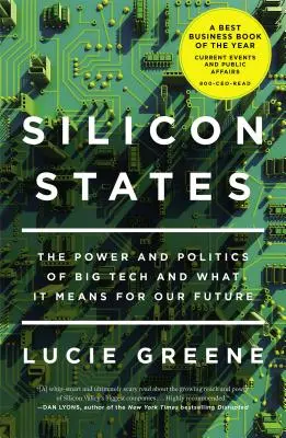 Křemíkové státy: Moc a politika velkých technologií a co to znamená pro naši budoucnost - Silicon States: The Power and Politics of Big Tech and What It Means for Our Future