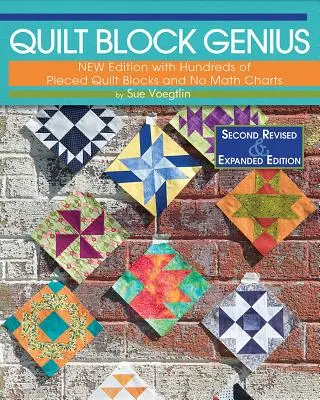 Quilt Block Genius, rozšířené druhé vydání: Více než 300 bloků prošívaných přikrývek, ze kterých vytvoříte 1001 bloků bez matematických tabulek. - Quilt Block Genius, Expanded Second Edition: Over 300 Pieced Quilt Blocks to Make 1001 Blocks with No Math Charts