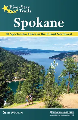 Pětihvězdičkové stezky: Spokane: 30 velkolepých výletů na severozápadě země - Five-Star Trails: Spokane: 30 Spectacular Hikes in the Inland Northwest