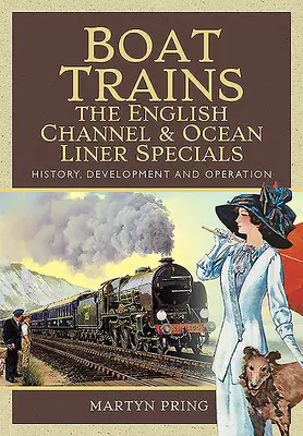 Lodní vlaky - Speciální vlaky přes kanál La Manche a zaoceánské lodě: Historie, vývoj a provoz - příručka pro učitele - Boat Trains - The English Channel and Ocean Liner Specials: History, Development and Operation