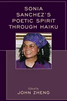 Poetický duch Sonii Sanchezové prostřednictvím haiku - Sonia Sanchez's Poetic Spirit through Haiku