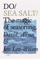 Do mořské soli: Kouzlo koření - Do Sea Salt: The Magic of Seasoning