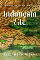 Indonésie etc.: Zkoumání nepravděpodobného národa - Indonesia Etc.: Exploring the Improbable Nation
