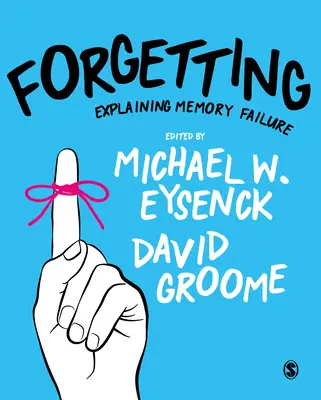 Zapomínání: Vysvětlení selhání paměti - Forgetting: Explaining Memory Failure