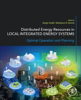 Distribuované zdroje energie v místních integrovaných energetických systémech: Optimální provoz a plánování - Distributed Energy Resources in Local Integrated Energy Systems: Optimal Operation and Planning