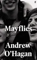 Májové mušky - „Ohromující román. Graham Norton - Mayflies - 'A stunning novel.' Graham Norton