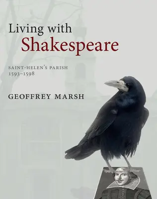 Život se Shakespearem: Helenina farnost, Londýn, 1593-1598 - Living with Shakespeare: Saint Helen's Parish, London, 1593-1598