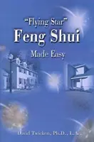 Snadné Feng Shui s létající hvězdou - Flying Star Feng Shui Made Easy