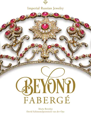 Beyond Faberg: Císařské ruské šperky - Beyond Faberg: Imperial Russian Jewelry