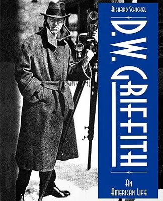 D.W. Griffith: Americký život - D.W. Griffith: An American Life