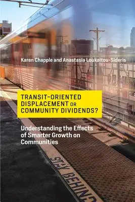 Tranzitně orientované vysídlení, nebo komunitní dividendy? Pochopení dopadů inteligentnějšího růstu na komunity - Transit-Oriented Displacement or Community Dividends?: Understanding the Effects of Smarter Growth on Communities