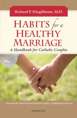 Návyky pro zdravé manželství: Příručka pro katolické páry - Habits for a Healthy Marriage: A Handbook for Catholic Couples