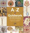 A-Z of Goldwork with Silk Embroidery (Zlatá práce s výšivkou na hedvábí) - A-Z of Goldwork with Silk Embroidery