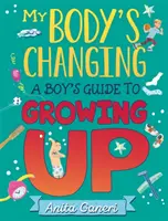 Moje tělo se mění: Chlapcův průvodce dospíváním - My Body's Changing: A Boy's Guide to Growing Up