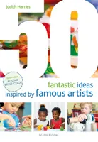 50 fantastických nápadů inspirovaných slavnými umělci - 50 Fantastic Ideas Inspired by Famous Artists