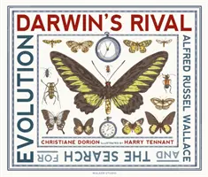 Darwinův soupeř: Alfred Russel Wallace a hledání evoluce - Darwin's Rival: Alfred Russel Wallace and the Search for Evolution