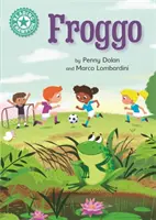Čtenářský šampion: Žabák - samostatné čtení Tyrkysová 7 - Reading Champion: Froggo - Independent Reading Turquoise 7