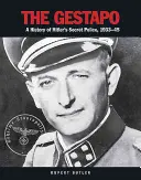 Gestapo - Historie Hitlerovy tajné policie v letech 1933-45 - Gestapo - A History of Hitler's Secret Police, 1933-45