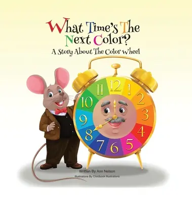 Kolikátá je další barva?: Příběh o barevném kolečku - What Time's the Next Color?: A Story About the Color Wheel