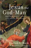 Ježíš jako Bohočlověk: Jednota a různost evangelijních portrétů - Jesus the God-Man: The Unity and Diversity of the Gospel Portrayals