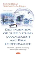 Digitalizace řízení dodavatelského řetězce a výkonnost firmy - modelování strukturálních rovnic a empirická zjištění - Digitalisation of Supply Chain Management and Firm Performance - Structural Equation Modelling and Empirical Findings