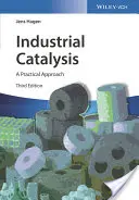 Průmyslová katalýza: Praktický přístup - Industrial Catalysis: A Practical Approach