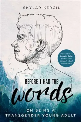 Než jsem měl slova: O tom, jak být transgenderovým mladým dospělým - Before I Had the Words: On Being a Transgender Young Adult