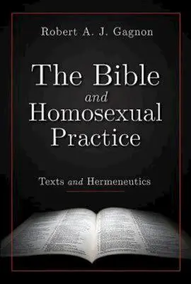 Bible a homosexuální praxe: Texty a hermeneutika - The Bible and Homosexual Practice: Texts and Hermeneutics