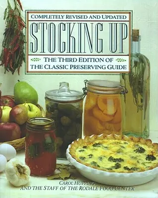 Zásoby: Třetí vydání klasického amerického průvodce konzervováním - Stocking Up: The Third Edition of America's Classic Preserving Guide