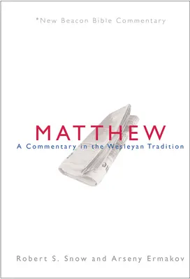 Nbbc, Matthew: Matoušův komentář ve wesleyánské tradici. - Nbbc, Matthew: A Commentary in the Wesleyan Tradition