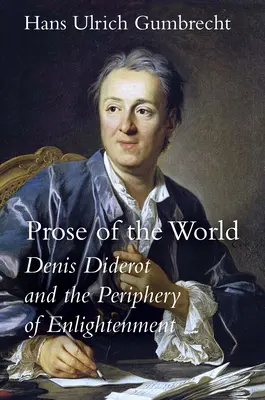 Světová próza: Denis Diderot a periferie osvícenství - Prose of the World: Denis Diderot and the Periphery of Enlightenment