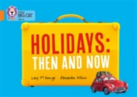 Prázdniny: Tehdy a teď - Band 06/Orange - Holidays: Then and Now - Band 06/Orange