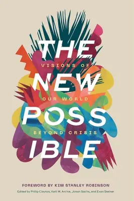 Nové možné: Vize našeho světa po krizi - The New Possible: Visions of Our World beyond Crisis