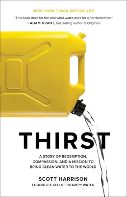 Žízeň: Příběh o vykoupení, soucitu a poslání přinést světu čistou vodu - Thirst: A Story of Redemption, Compassion, and a Mission to Bring Clean Water to the World